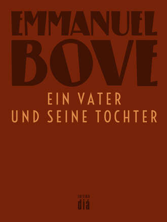 Emmanuel  Bove. Ein Vater und seine Tochter