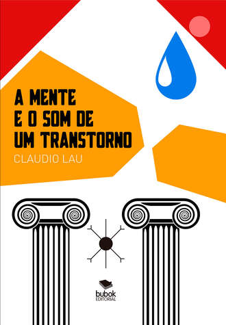 Claudio Lau. A mente e o som de um transtorno