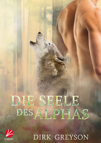 Dirk  Greyson. Die Seele des Alphas