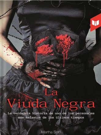 Martha Soto. La viuda negra