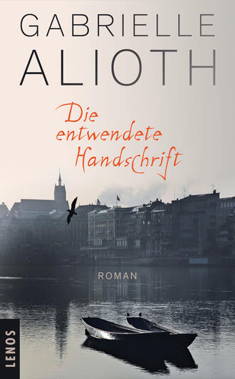 Gabrielle Alioth. Die entwendete Handschrift