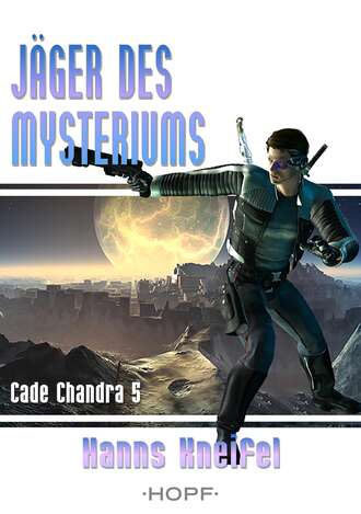 Hanns  Kneifel. Cade Chandra 5: J?ger des Mysteriums