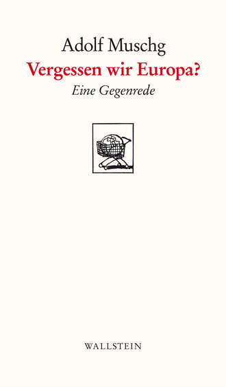 Adolf Muschg. Vergessen wir Europa?