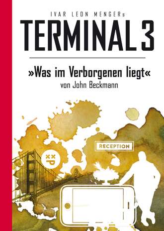 Ivar Leon  Menger. Terminal 3 - Folge 09: Was im Verborgenen liegt