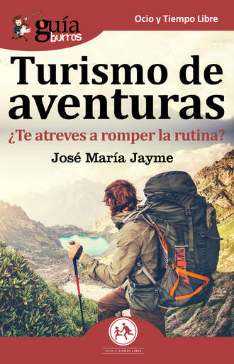 Jos? Mar?a Jayme Bravo. Gu?aBurros: Turismo de aventuras