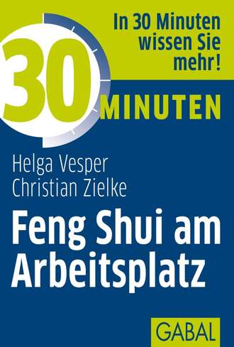 Helga Vesper. 30 Minuten Feng Shui am Arbeitsplatz