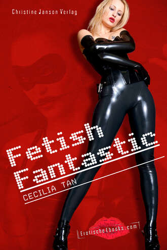 Cecilia  Tan. Fetish Fantastic