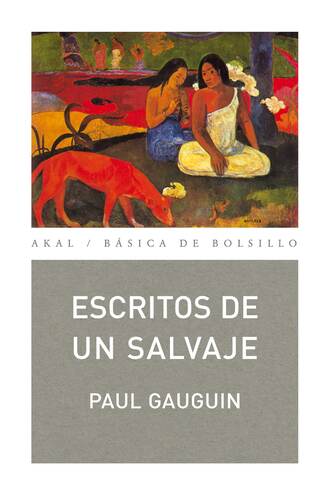 Paul Gauguin. Escritos de un salvaje