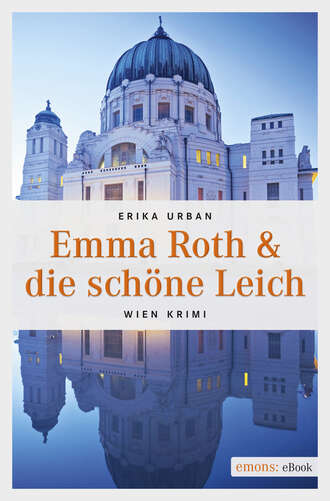 Erika Urban. Emma Roth & die sch?ne Leich