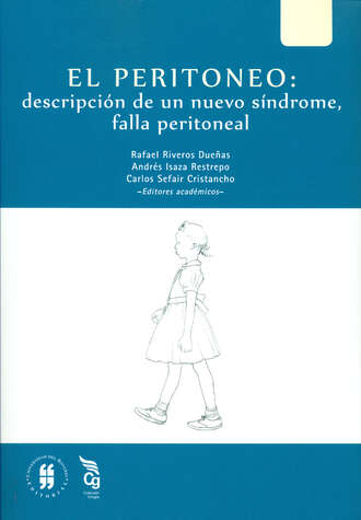 Rafael Riveros Due?as. El peritoneo: descripci?n de un nuevo s?ndrome, falla peritoneal