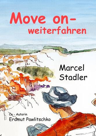 Marcel Stalder. Move on - weiterfahren