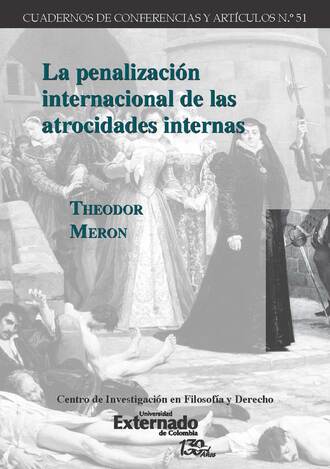 Theodor Meron. La penalizaci?n internacional de las atrocidades internas