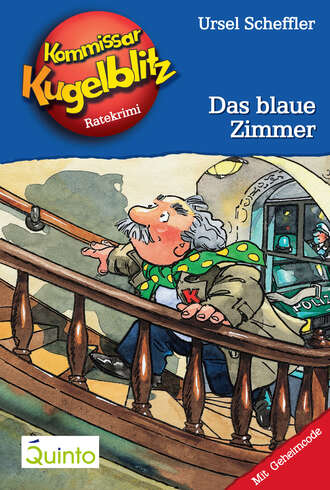 Ursel  Scheffler. Kommissar Kugelblitz 06. Das blaue Zimmer