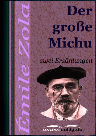 Эмиль Золя. Der gro?e Michu