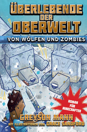 Greyson  Mann. ?berlebende der Oberwelt: Von W?lfen und Zombies