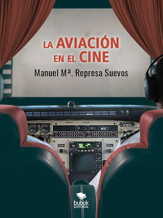 Manuel M? Represa Suevos. La aviaci?n en el cine