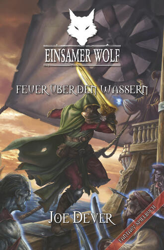 Joe  Dever. Einsamer Wolf 02 - Feuer ?ber den Wassern