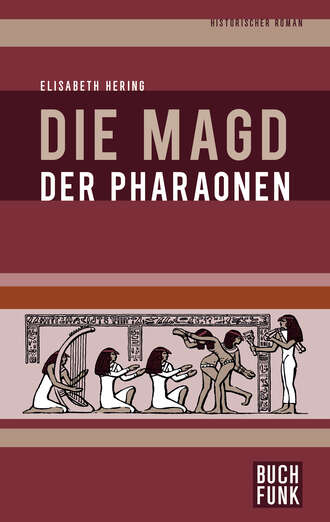 Elisabeth Hering. Die Magd der Pharaonen