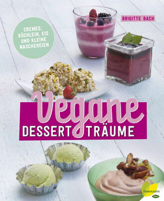 Brigitte  Bach. Vegane Desserttr?ume