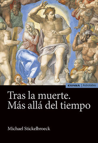 Michael Stickelbroeck. Tras la muerte. M?s all? del tiempo