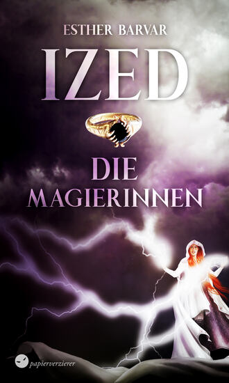 Esther Barvar. Ized – Die Magierinnen