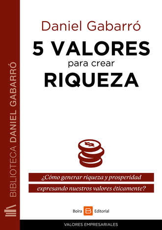 Daniel Gabarr?. 5 valores para crear riqueza