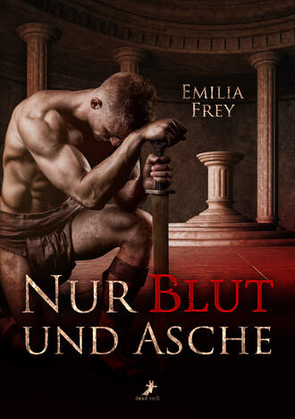 Emilia Frey. Nur Blut und Asche