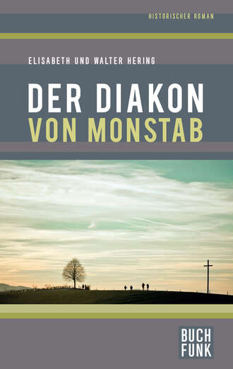 Elisabeth Hering. Der Diakon von Monstab