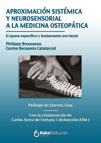 Philippe Brousseau. Aproximaci?n sist?mica y neurosensorial a la medicina osteop?tica