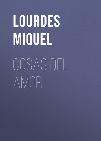 Lourdes  Miquel. Cosas del amor