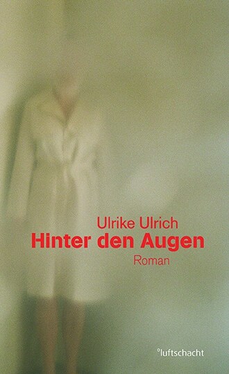 Ulrike Ulrich. Hinter den Augen