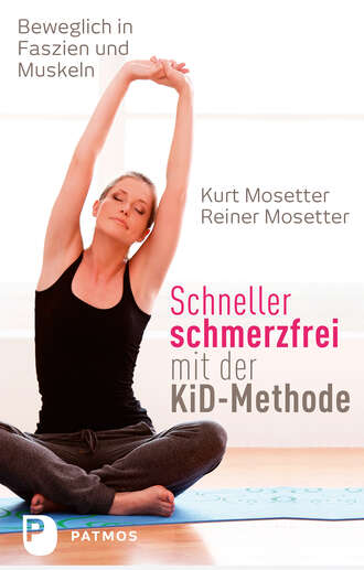 Kurt Mosetter. Schneller schmerzfrei mit der KiD-Methode