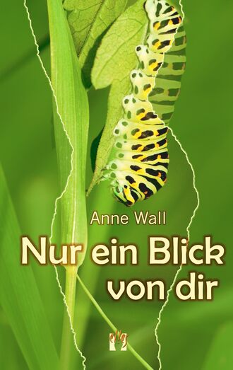 Anne  Wall. Nur ein Blick von dir