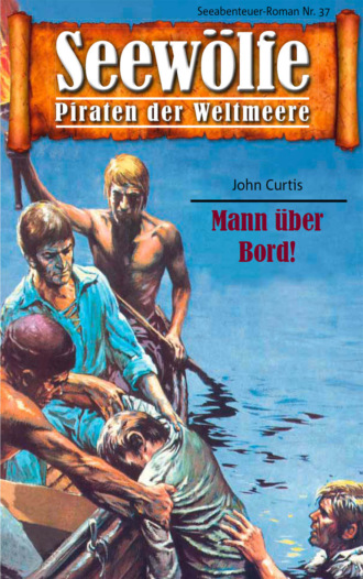 John Curtis. Seew?lfe - Piraten der Weltmeere 37