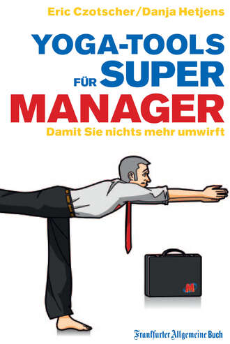 Eric Czotscher. Yoga-Tools f?r Super-Manager