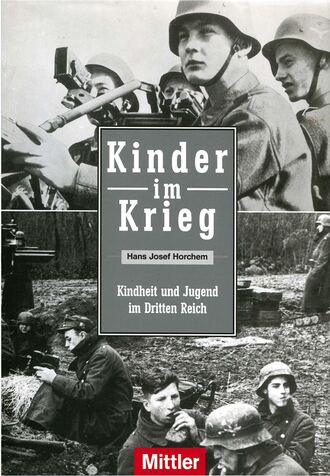 Hans Josef Horchem. Kinder im Krieg