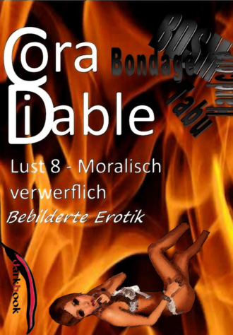 Cora Diable. Lust 8 – Moralisch verwerflich