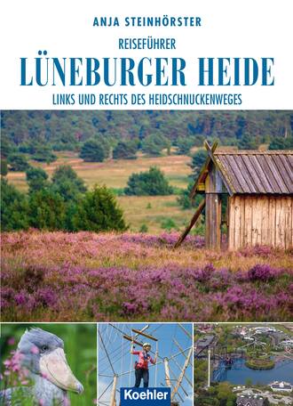 Anja Steinh?rster. Reisef?hrer L?neburger Heide