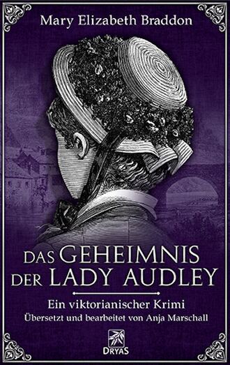 Mary Elizabeth  Braddon. Das Geheimnis der Lady Audley