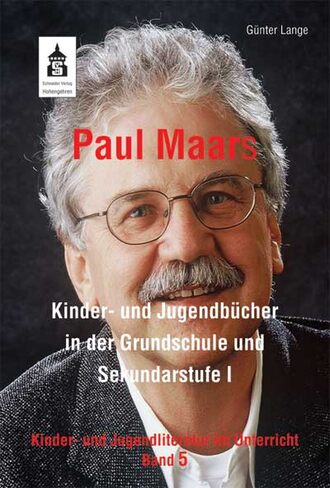 G?nter  Lange. Paul Maars Kinder- und Jugendb?cher in der Grundschule und Sekundarstufe I