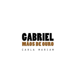 Carla Mariam. Gabriel M?os de Ouro