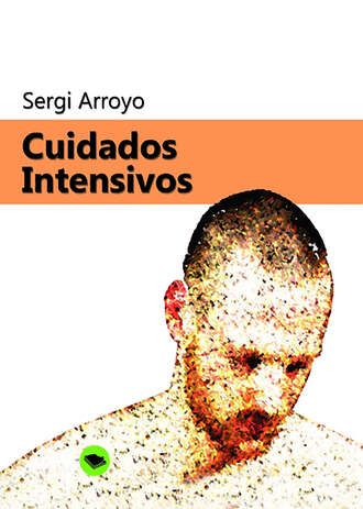 Sergi Arroyo. Cuidados intensivos