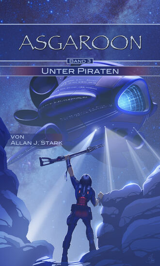 Allan J. Stark. ASGAROON (3) – Unter Piraten