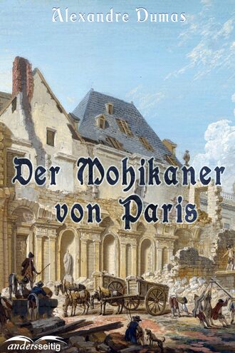 Александр Дюма. Der Mohikaner von Paris