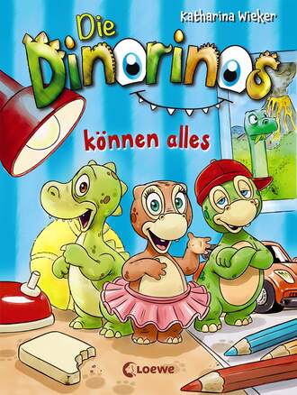 Katharina Wieker. Die Dinorinos k?nnen alles (Band 1)