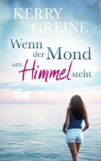 Kerry Greine. Wenn der Mond am Himmel steht