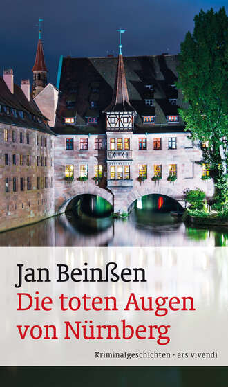 Jan Bein?en. Die toten Augen von N?rnberg (eBook)