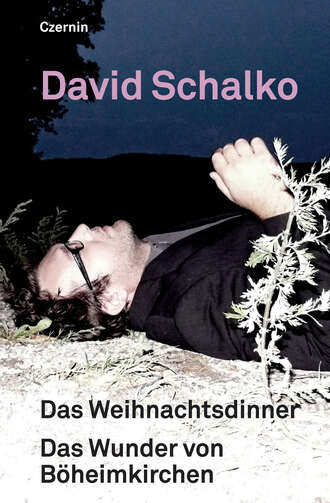 David  Schalko. Das Weihnachtsdinner. Das Wunder von B?heimkirchen