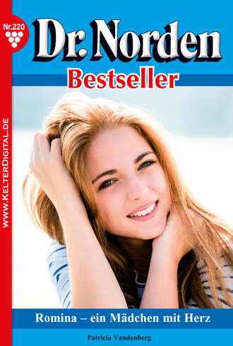 Patricia Vandenberg. Dr. Norden Bestseller 220 – Arztroman