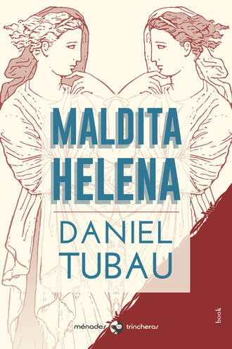 Daniel Tubau. Maldita Helena